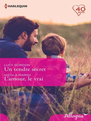cover image of Un tendre secret--L'amour, le vrai